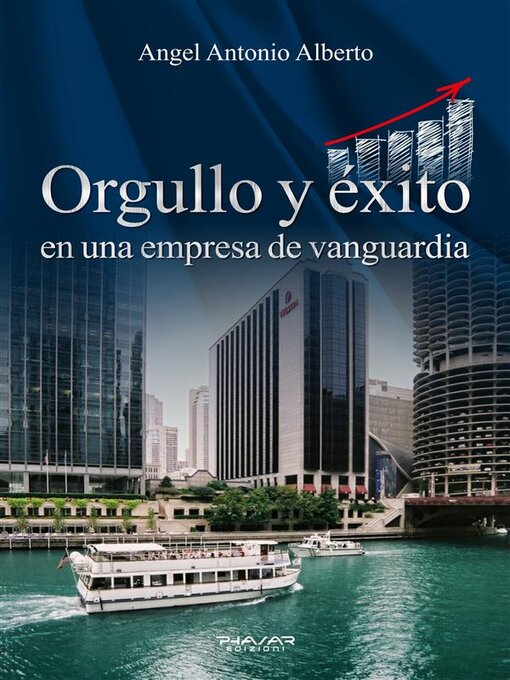 Title details for Orgullo y éxito en una empresa de vanguardia by Angel Antonio Alberto - Available